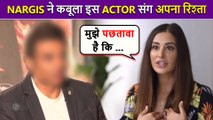 Nargis Fakhri's Shocking Confession About Dating This Famous Actor For 5 Years | Has This To Say