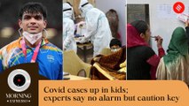 Covid cases up in kids; experts say no alarm but caution key