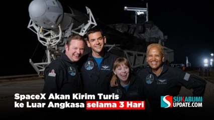SpaceX Akan Kirim Turis ke Luar Angkasa selama 3 Hari