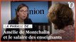 Amélie de Montchalin (LREM): «Sous Macron, le salaire des enseignants a augmenté»