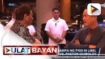 Sen. Pacquiao, nagsampa ng P100-M libel at cyberlibel cases vs. Pastor Quiboloy ; Ptr. Quiboloy, sinabing sangkot umano si Sen. Pacquiao sa korapsyon sa isang proyekto sa Sarangani