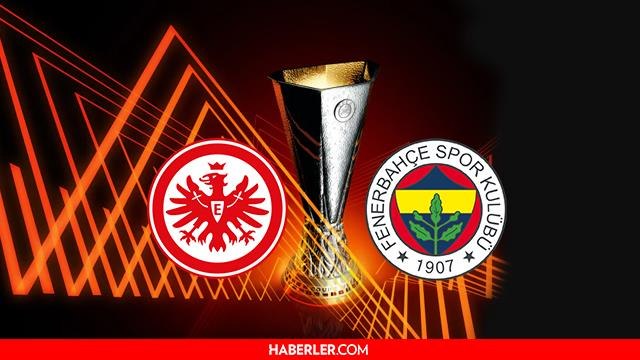 Eintracht Frankfurt-Fenerbahçe maçı ne zaman? Eintracht Frankfurt-Fenerbahçe Avrupa Ligi maçı hangi kanalda, saat kaçta?
