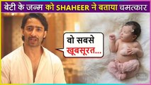 Shaheer Sheikh Reacts On Becoming A Father Of A Baby Girl