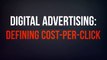 Digital Advertising: Defining Cost-Per-Click