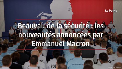 Beauvau de la sécurité : les nouveautés annoncées par Emmanuel Macron