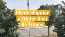 Fin de chantier à l’Hôtel-Dieu à Troyes