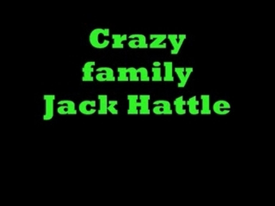 Crazy Family-Jack Hattle