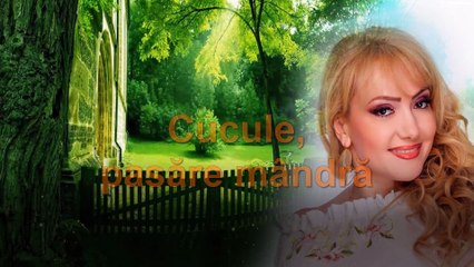 Adriana Ochișanu:"Cucule, pasăre mândră". Karaoke