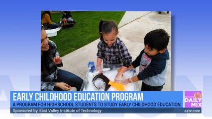 Early Childhood Education Program with East Valley Institute of Technology