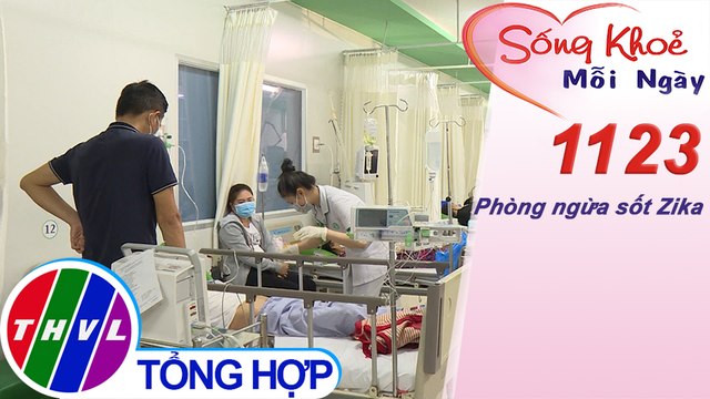 Phòng ngừa sốt Zika ​​| Sống khỏe mỗi ngày - Kỳ 1123