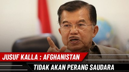 JK : AFGHANISTAN TIDAK AKAN PERANG SAUDARA