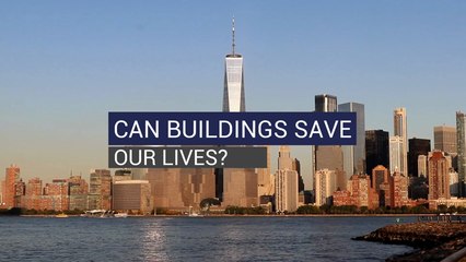 Can Buildings Save Our Lives?