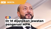 Dr M dijanjikan jawatan pengerusi MPN jika Ismail jadi PM, kata Mukhriz