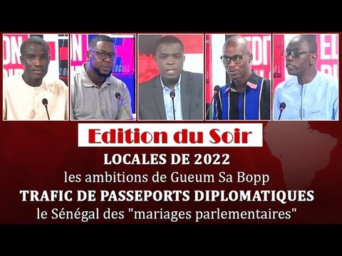 [Edition du Soir] TRAFIC DE PASSEPORTS DIPLOMATIQUES: le Sénégal des mariages parlementaires