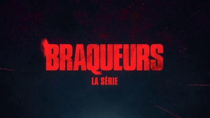 BRAQUEURS: La série (2021) Bande Annonce VF - HD