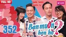 Bạn Muốn Hẹn Hò - Tập 352: Cô gái phản ứng chậm delay mất 3 ngày nhưng đánh ghen thì chỉ mất 1 giây