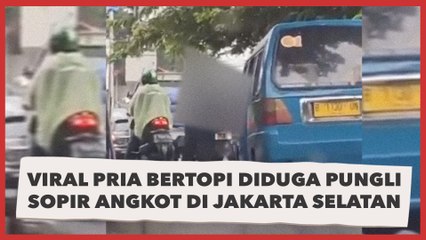 Viral Pria Bertopi Diduga Pungli Sopir Angkot di Jakarta Selatan