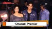 ‘Dhadak’ Movie | GRAND Premier | Javed Akhtar, Boney Kapoor, Shabana Azmi