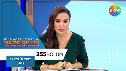 Didem Arslan Yılmaz'la Vazgeçme 255. Bölüm | 14 Eylül 2021