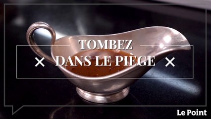 Tombez dans le Piège #149 : le jus de rôti