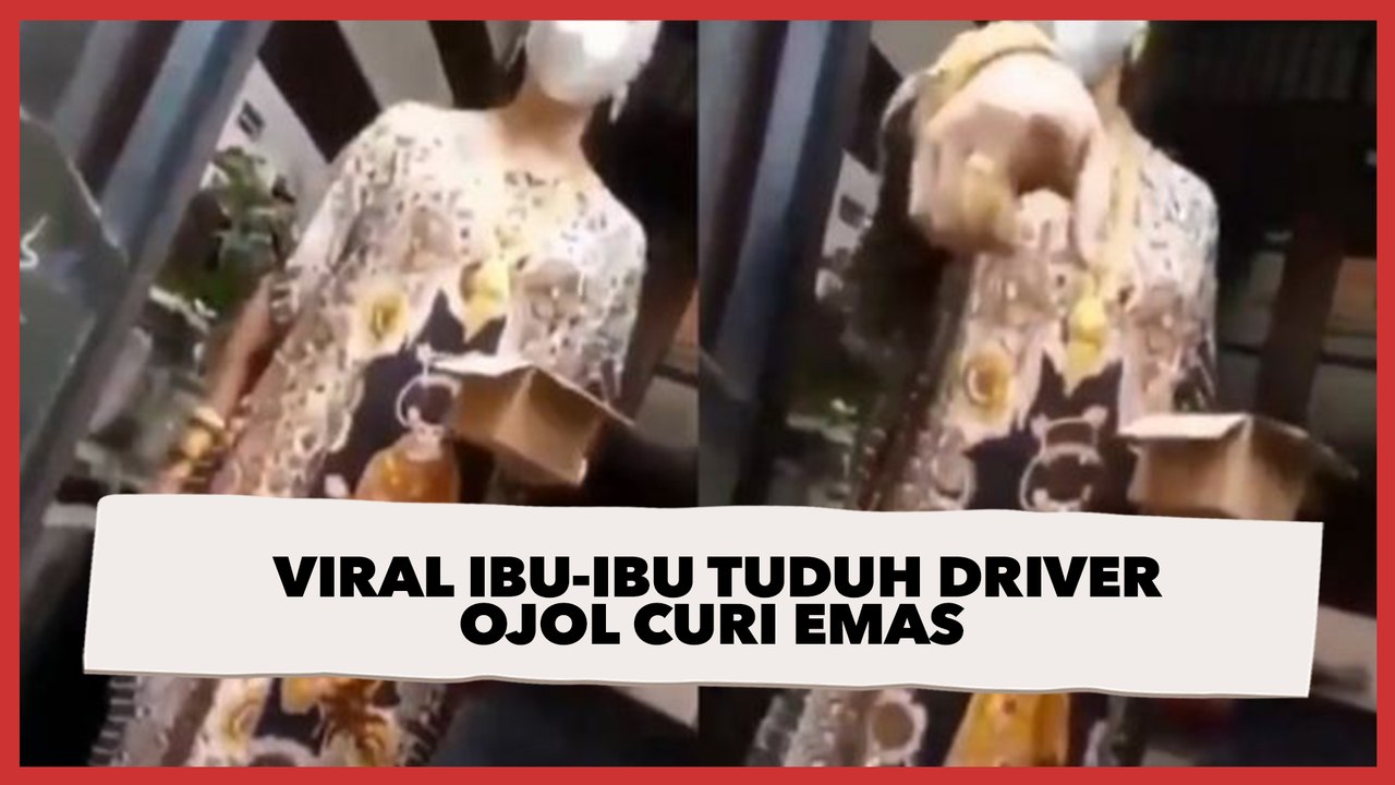 Viral Ibu-ibu Tuduh Driver Ojol Curi Emas, Sump...