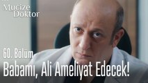 Babamı, Ali ameliyat edecek! - Mucize Doktor 60. Bölüm