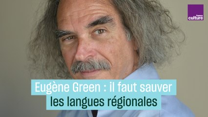 Eugène Green : il faut sauver les langues régionales