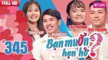 Bạn Muốn Hẹn Hò - Tập 345: Chàng trai ế nguyên thủy bị bạn gái Thanh Hóa xinh đẹp tấn công cực duyên