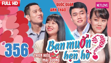 Bạn Muốn Hẹn Hò - Tập 356: Em là người ưa nói nhưng lại rất thích người kiệm lời