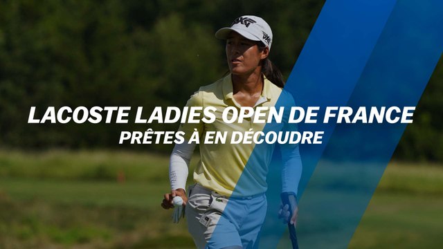 Lacoste Ladies Open de France : Prêtes à en découdre