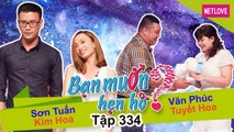 Bạn Muốn Hẹn Hò - Tập 334: Anh chàng bá đạo tặng 