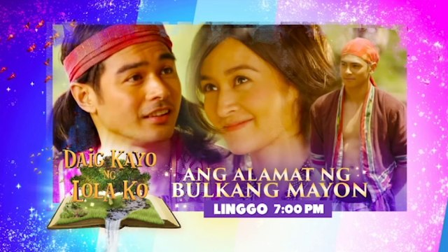 Daig Kayo Ng Lola Ko: Ang Alamat ng Bulkang Mayon I Teaser