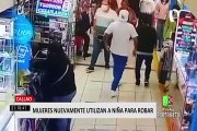 Callao: mujer vuelve a utilizar a niña para robar en dos establecimientos