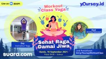 Workout Class Yoga: Sehat Raga Damai Jiwa Bersama, Solusi Sehat Di Rumah Aja