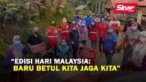 Edisi Hari Malaysia: ‘Baru betul kita jaga kita’