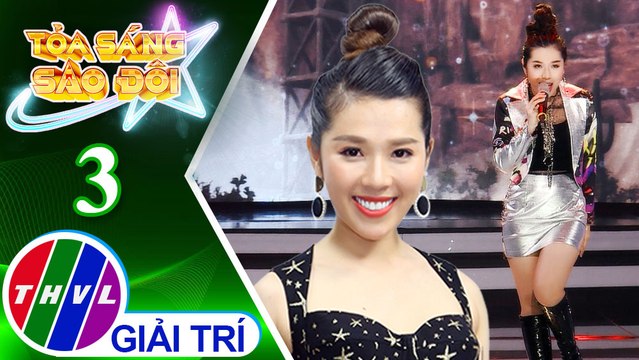 Tỏa sáng sao đôi - Tập 3: Khi xưa ta bé (Bang bang) - Nguyễn Kiều Oanh