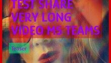 Test Share Very Long Video MS Teams - Teaser