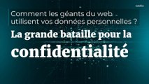 Confidentialité : la grande bataille pour nos données personnelles