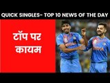 QUICK SINGLES -TOP 10 TEN NEWS OF THE DAY