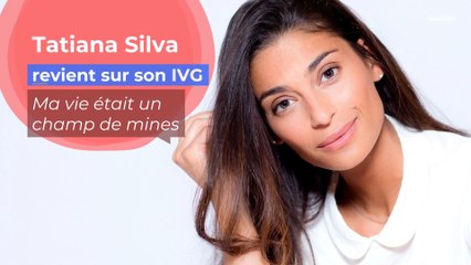 Tatiana Silva raconte son IVG : "Ma vie était un champ de mines"