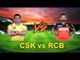 RCB vs CSK IPL 2019 :  RCB का बदला होगा पूरा !
