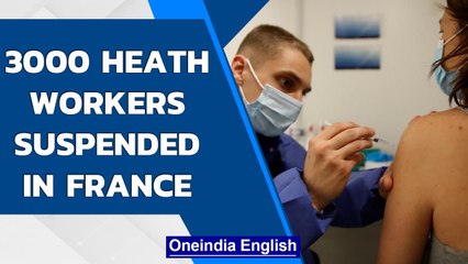 France suspends 3000 unvaccinated health workers, as vaccination becomes mandatory | Oneindia News