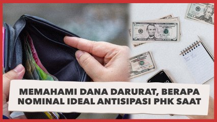 Memahami Dana Darurat, Berapa Nominal Ideal Antisipasi PHK Saat Pandemi