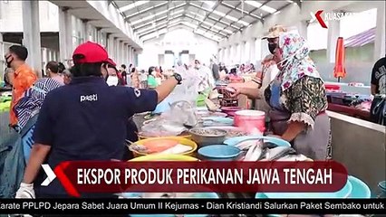 Ekspor Produk Perikanan Jawa Tengah Tembus Rp. 429 Miliar