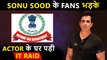 Sonu Sood Fans ANGRY Reaction After Income Tax Raid At His Home & Office