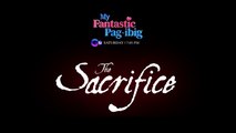 My Fantastic Pag-ibig: The Sacrifice | Teaser