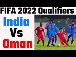 India set to host Oman in the first 2022 FIFA World Cup qualifier