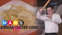 Mars Pa More: K-Yummy Cheesy Corn recipe ala Jason Abalos | Mars Masarap