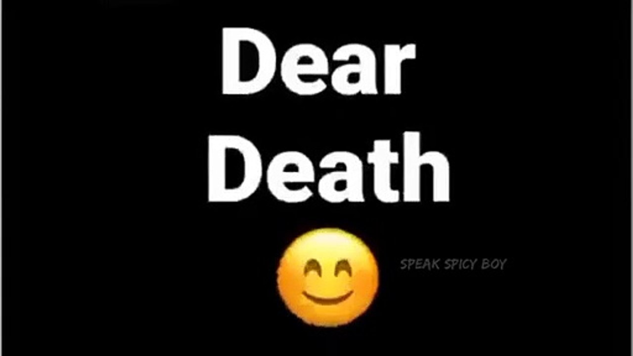dear DEATH please come in to my life whatsapp status  death Whatsapp Status  Death status.
