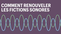 Radio & podcasts : comment renouveler les fictions sonores